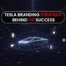 Tesla Branding Strategy Behind Its Success