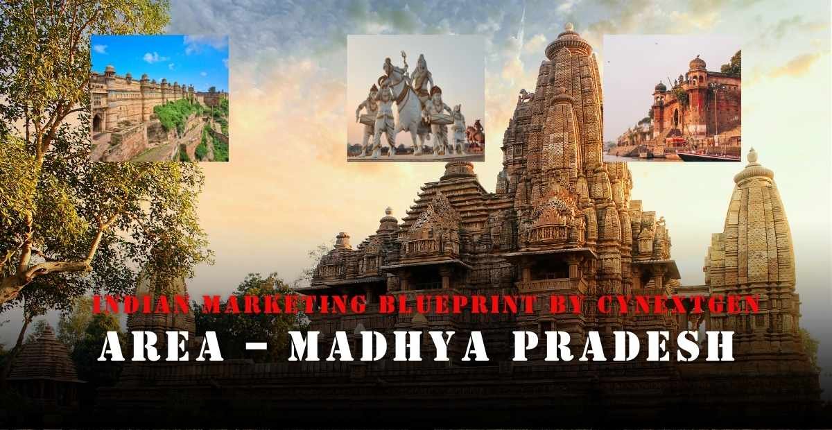 INDIAN MARKETING BLURPRINT BY CYNEXTGEN AREA – MADHYA PRADESH