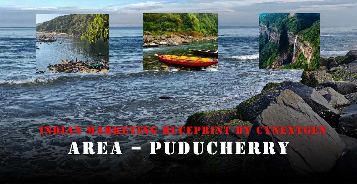 INDIAN MARKETING BLURPRINT BY CYNEXTGEN AREA – PUDUCHERRY