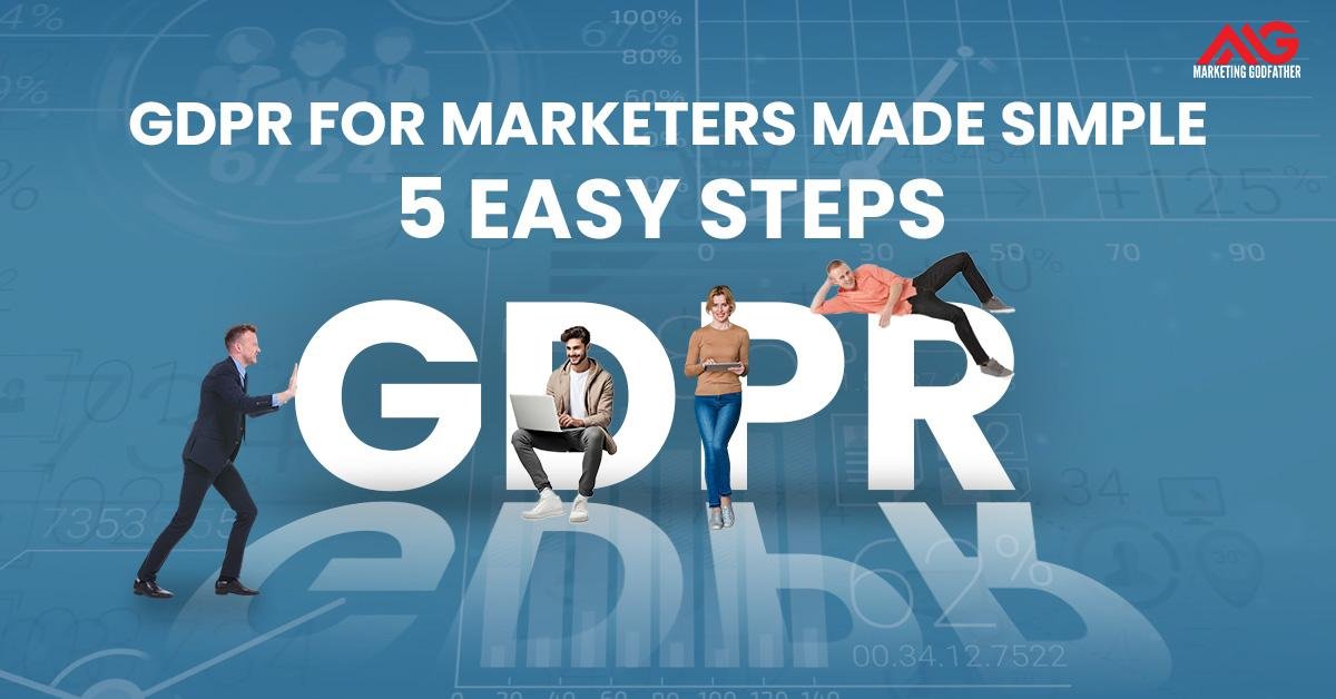 GDPR for Marketers Made Simple: 5 Easy Steps