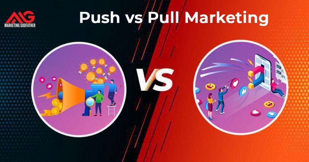 Push vs. Pull Marketing