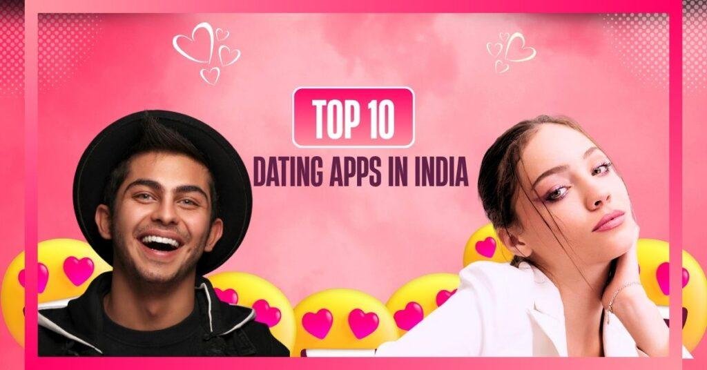 Top 10 Dating Apps in India