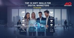 Top 10 Soft Skills for Digital Marketers to Succeed Marketing