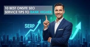 10 Best Onsite SEO Service Tips to Rank Higher