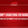 AI Prompt Engineering for Marketers