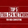 Top 5 Nutra CPA Networks for high-converting affiliate offers in health and beauty marketing.