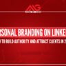 personal branding on LinkedIn